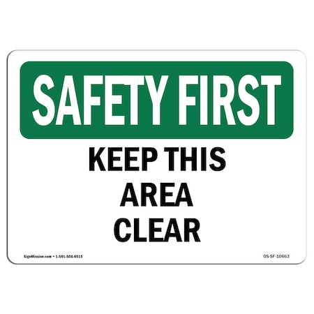 Signmission OSHA SAFETY FIRST Sign, Keep This Area Clear, 10in X 7in Aluminum, 7" W, 10" L, Landscape OS-SF-A-710-L-10663